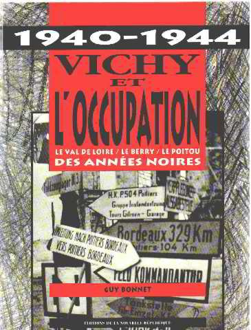 1940-1944, Vichy et l'Occupation : le val de Loire, le Berry, le Poitou des années noires