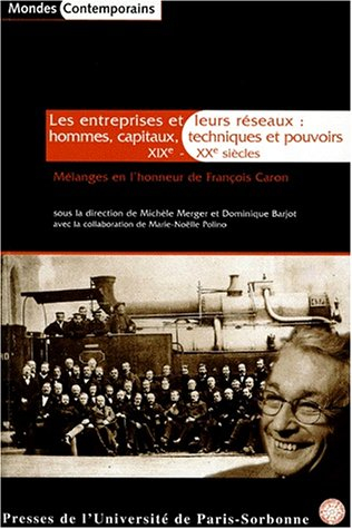 Les entreprises et leurs réseaux : hommes, capitaux, techniques et pouvoirs, XIXe-XXe siècles : méla