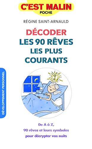 Décoder les 90 rêves les plus courants : de A à Z, 90 rêves et leurs symboles pour décrypter vos nui