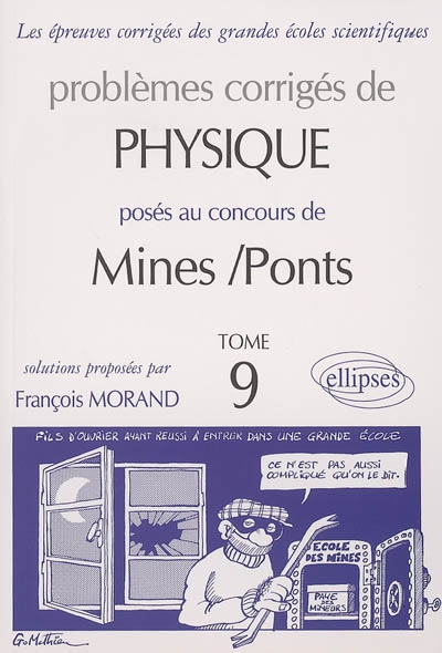 Problèmes corrigés de physique posés au concours de Mines-Ponts. Vol. 9