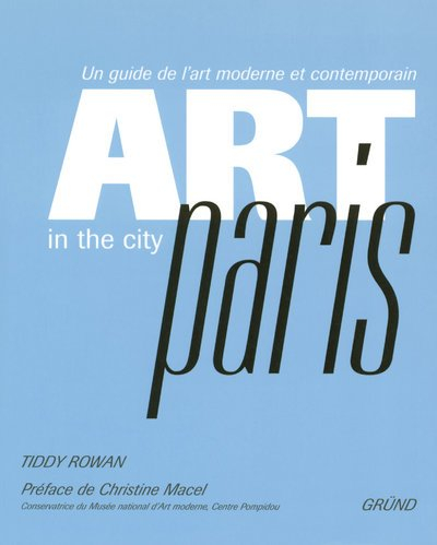 Art in the city, Paris : un guide de l'art moderne et contemporain