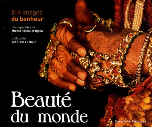 Beauté du monde : 209 images du bonheur