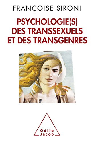 Psychologie(s) des transsexuels et des transgenres - Françoise Sironi