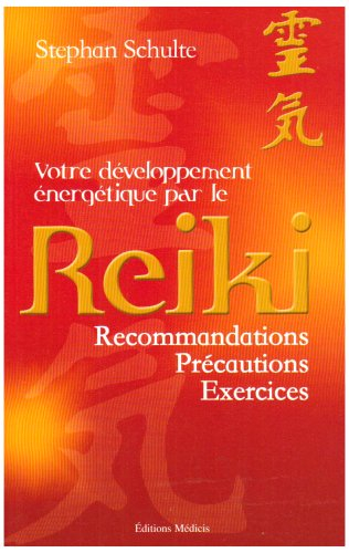 Votre développement énergétique par le reiki : recommandations, précautions, exercices