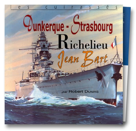 Les cuirassés Dunkerque-Strasbourg, Richelieu, Jean Bart