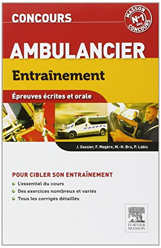 Concours ambulancier : entraînement : épreuves écrites et orale