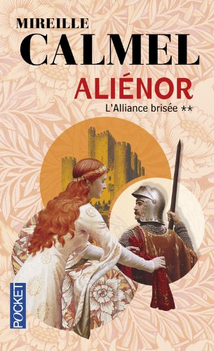 Aliénor. Vol. 2. L'alliance brisée