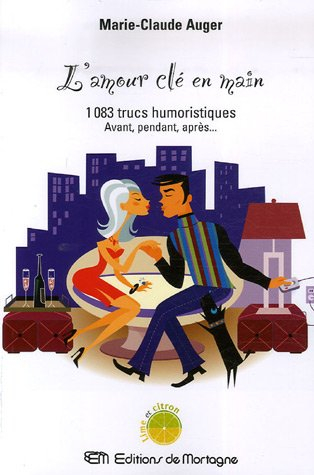 l'amour clé en main : 1083 trucs humoristiques avant, pendant, après...