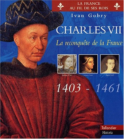 Charles VII : la reconquête de la France