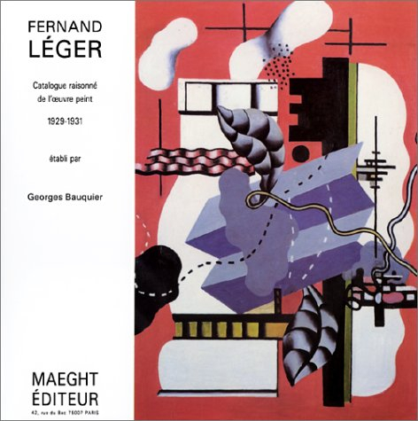 Fernand Léger : catalogue raisonné de l'oeuvre peint. Vol. 4. 1929-1931