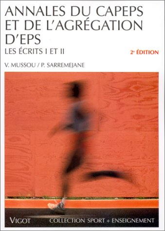 Annales du CAPEPS et de l'agrégation d'EPS : les écrits 1 et 2