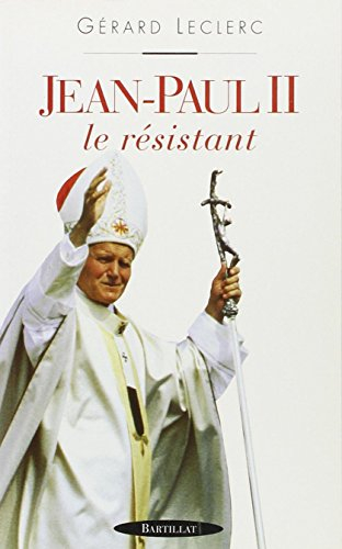 Jean-Paul II : le résistant