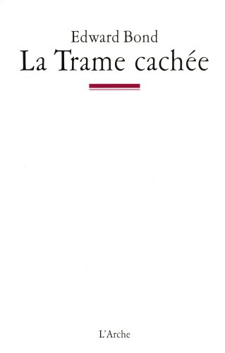 La trame cachée : notes sur le théâtre et l'Etat