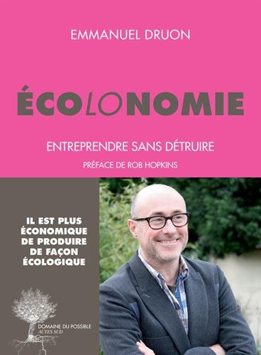 Ecolonomie. Entreprendre sans détruire