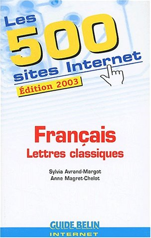 Les 500 sites Internet : français : lettres classiques