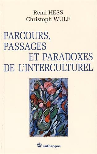 Parcours, passages et paradoxes interculturels
