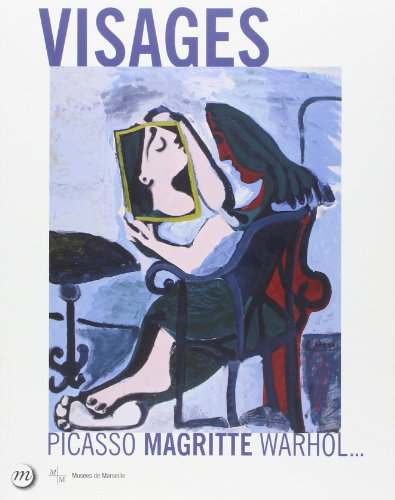 Visages : Picasso, Magritte, Warhol... : exposition, Marseille, Centre de la Vieille Charité, du 21 