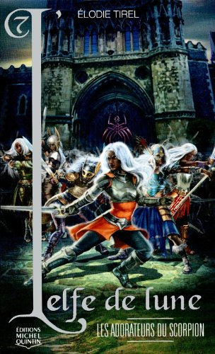 L'elfe de lune. Vol. 7. Les adorateurs du scorpion