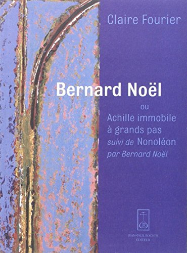 Bernard Noël ou Achille immobile