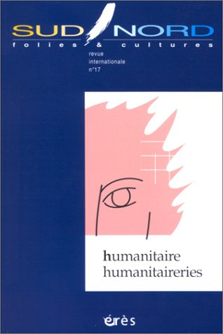Sud-Nord, n° 17. Humanitaire, humanitaireries