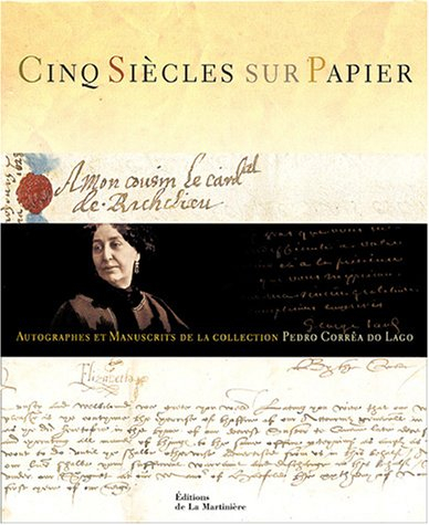 Cinq siècles sur papier : autographes et manuscrits de la collection Pedro Corrêa do Lago