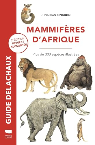 Mammifères d'Afrique : plus de 300 espèces illustrées