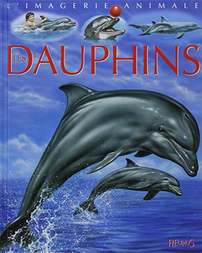 Les dauphins : pour les faire connaître aux enfants
