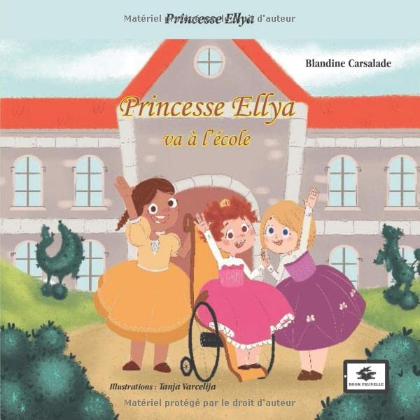 Princesse Ellya va à l'école: Un livre pour enfants sur le handicap