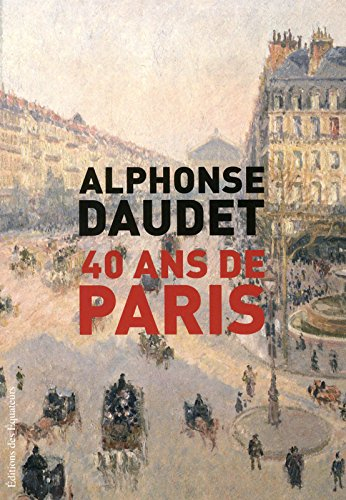 40 ans de Paris : 1857-1897