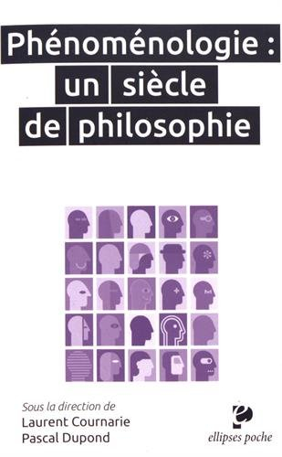 Phénoménologie : un siècle de philosophie : Husserl, Heidegger, Merleau-Ponty, Arendt, Patocka, Levi