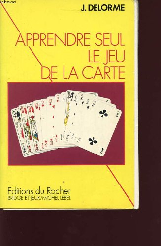 Apprendre seul le jeu de la carte. Vol. 1. Le Jeu à sans atout