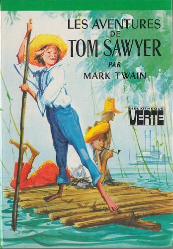 les aventures de tom sawyer : collection : bibliothèque verte cartonnée & illustrée