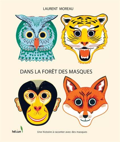 Dans la forêt des masques : une histoire à raconter avec des masques