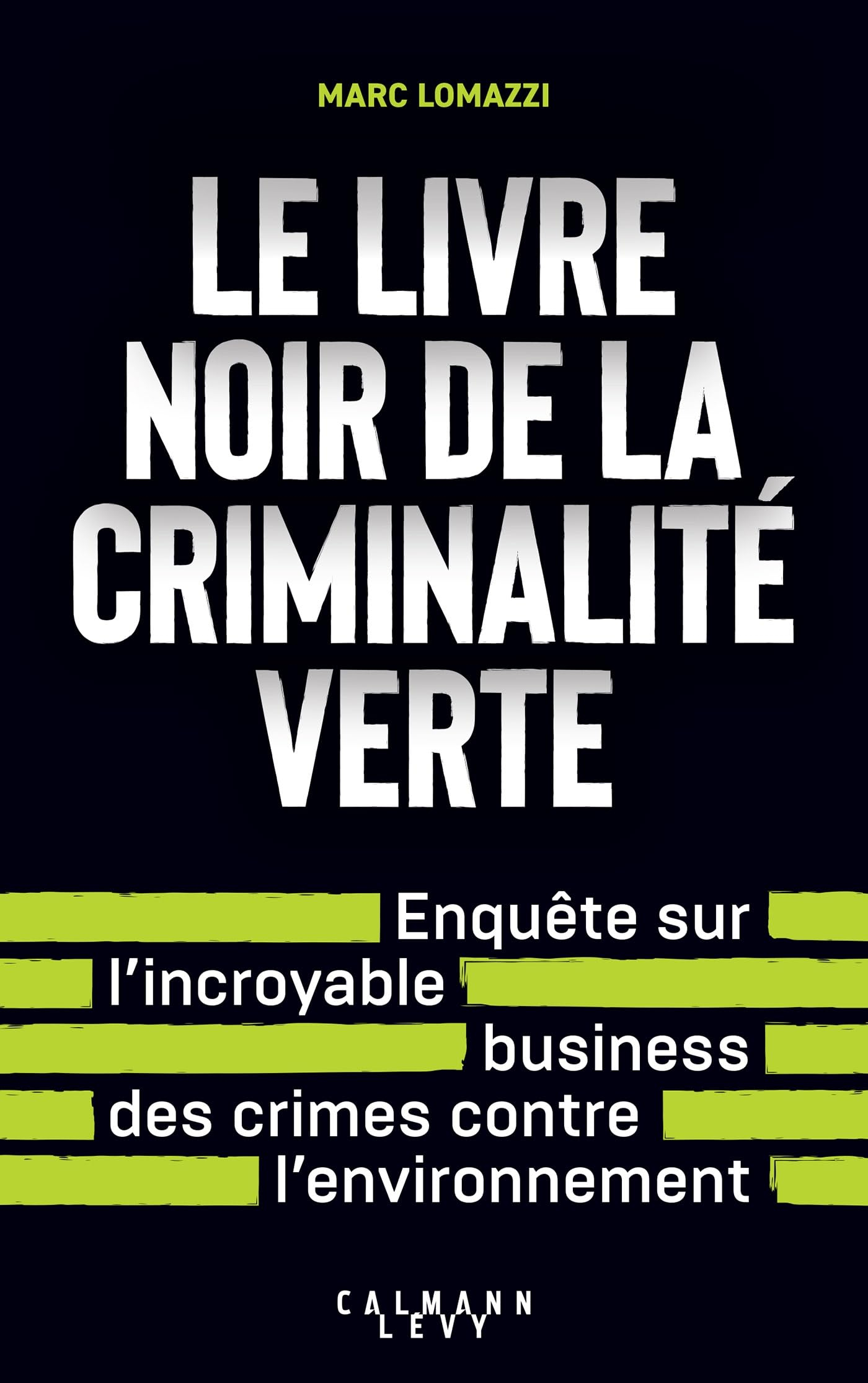Le livre noir de la criminalité verte : l'incroyable business des crimes contre l'environnement