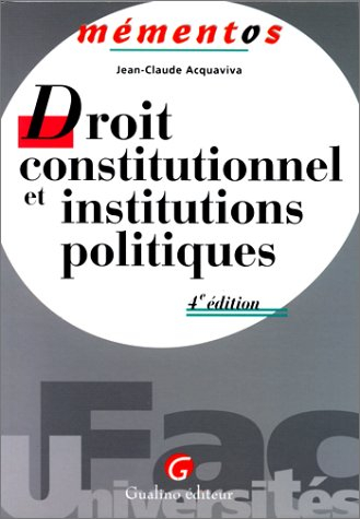 droit constitutionnel et institutions politiques. 4ème édition