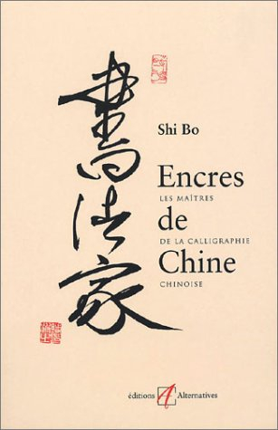 Encres de Chine : les maîtres de la calligraphie chinoise