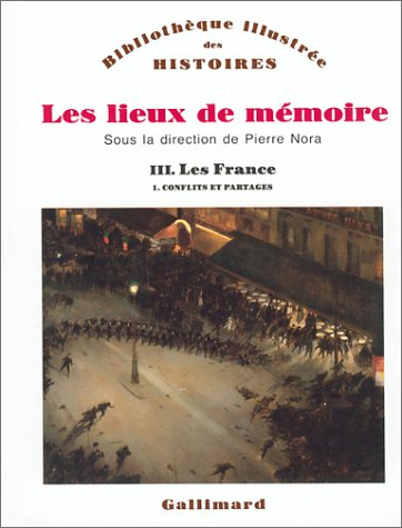 Les Lieux de mémoire. Vol. 3-1. Les France : conflits et partages