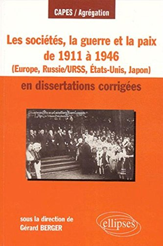 Les sociétés, la guerre et la paix de 1911 à 1946 : en dissertations corrigées : Europe, Russie-URSS