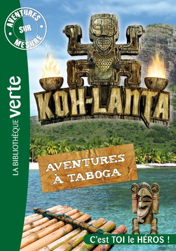 Koh-Lanta. Vol. 1. Aventures à Taboga