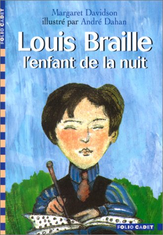 Louis Braille, l'enfant de la nuit - Margaret Davidson