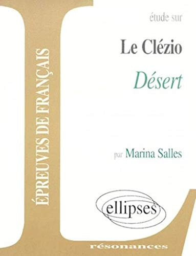 Etude sur J.-M.G. Le Clézio, Désert : épreuves de français