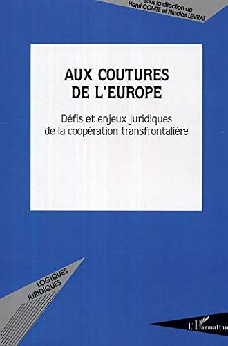 Aux coutures de l'Europe : défis et enjeux juridiques de la coopération transfrontalière