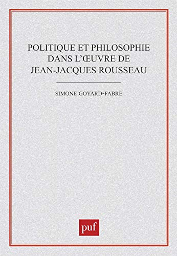 Politique et philosophie dans l'oeuvre de Jean-Jacques Rousseau