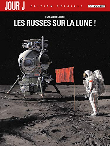 Jour J. Vol. 1. Les Russes sur la Lune !