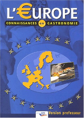 l'europe : connaissances en gastronomie, version professeur