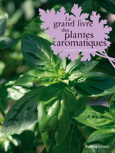 Le grand livre des plantes aromatiques