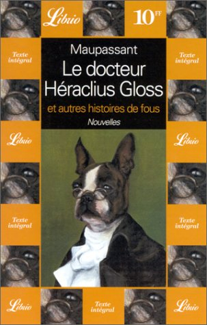Le docteur Heraclius Gloss : et autres histoires de fous