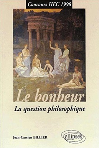 Le bonheur, la question philosophique : concours HEC 1998