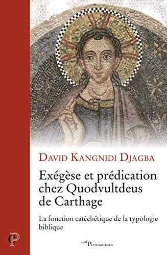 Exégèse et prédication chez Quodvultdeus de Carthage : la fonction catéchétique de la typologie bibl