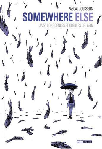 Somewhere else : jazz, confidences et oreilles de lapin